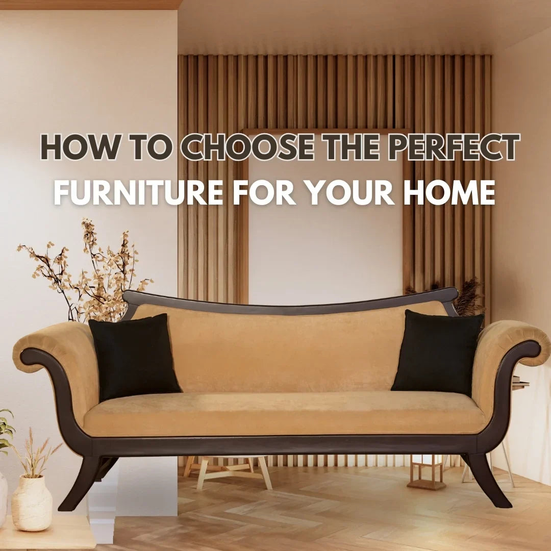 How to Choose the Perfect Furniture for Your Home